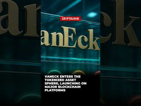 VanEck Enters the Tokenized Asset Sphere, Launching on Major Blockchain Platforms